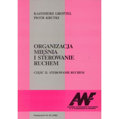 Organizacja mięśnia i sterowanie ruchem. Część II