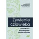 Żywienie człowieka. Profilaktyka, wspomaganie, bezpieczeństwo